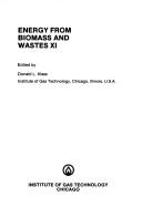 Cover of: Energy from Biomass and Wastes, Eleventh, Institute of Gas Technology by Donald L. Klass