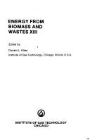 Cover of: Energy from Biomass and Wastes Xiii by Donald L. Klass
