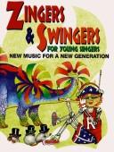 Cover of: Zingers and Swingers for Young Singers: New Music for a New Generationng