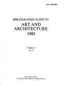 Cover of: Bibliographic Guide to Art and Architecture 1985 | New York Public Library.