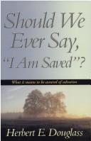Cover of: Should We Ever Say, I Am Saved?: What It Means to Be Assured of Salvation