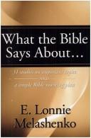 Cover of: What the Bible Says About by E. Lonnie Melashenko