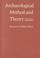 Cover of: Archaeological Method and Theory