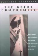 Cover of: The Great Compromise by Clifford Goldstein