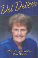Cover of: Del Delker: Her Story