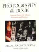 Cover of: Photography at the dock: essays on photographic history, institutions, and practices