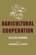 Cover of: Agricultural Cooperation by Martin and Claud L. Scroggs Abrahamsen, Martin and Claud L. Scroggs Abrahamsen