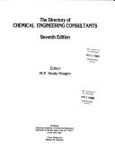 Cover of: The Directory of chemical engineering consultants by editor, M.P. Healy.