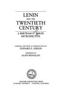 Cover of: Lenin and the twentieth century: a Bertram D. Wolfe retrospective