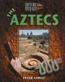 Cover of: The Aztecs (History Beneath Your Feet) by Peter Chrisp