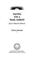 Cover of: Waiting for a "Pearl Harbor": Japan Debates Defense (Hoover Institution Press Publication)