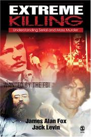 Cover of: Extreme Killing: Understanding Serial and Mass Murder