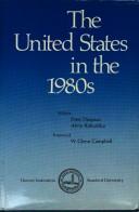 Cover of: The United States in the 1980s (Hoover Institution Publication, 228)