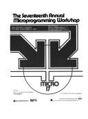 Cover of: Proceedings, 17th, 1984. 84Ch2088-3. Workshop Held 1984. Cover Title: 1984 Microprogramming: Micro 17