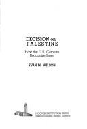 Cover of: Decision on Palestine (Hoover Institution publication) by Evan M. Wilson, Evan M. Wilson