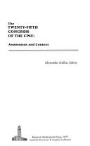 Twenty Fifth Congress of the Communist Party of the Soviet Union (Hoover Institution publication ; 184) by Alexander Dallin