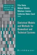 Cover of: Statistical Models and Methods for Biomedical and Technical Systems (Statistics for Industry and Technology) by 