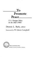 Cover of: To Promote Peace: U.S. Foreign Policy in the Mid 1980s (Hoover Institution Press Publication)