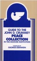 Guide to the John D. Crummey Peace Collection in the Hoover Institution (Hoover Press Bibliographical Series) by George Esenwein