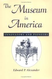 Cover of: The museum in America: innovators and pioneers