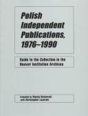 Cover of: Polish Independent Publications 1976-1990 | 