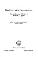 Cover of: Breaking With Communism: The Intellectual Odyssey of Bertram D. Wolfe (Hoover Institution Press Publication)