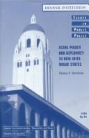 Cover of: Using Power and Diplomacy to Deal with Rogue States (Essays in Public Policy #94)