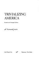 Cover of: Trivializing America by Norman Corwin