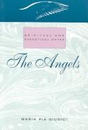 Cover of: The Angels: Spiritual and Exegetical Notes