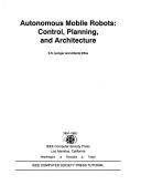 Cover of: Autonomous Mobile Robots: Control, Planning, and Architecture (Ieee Computer Society Press Tutorial)