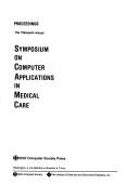 Cover of: Thirteenth Annual Symposium on Computer Applications in Medical Care: Proceedings