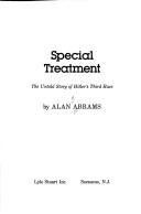 Cover of: Special Treatment: The Untold Story of Hitler's Third Race