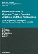 Cover of: Recent Advances in Operator Theory, Operator Algebras, and Their Applications: Xixth International Conference on Operator Theory, Timisoara, Romania, (Operator Theory, Advances and Applications)