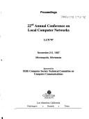 Cover of: 22nd Annual Conference on Local Computer Networks, Lcn '97 (Conference on Local Computer Networks//Proceedings)