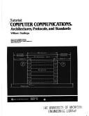 Cover of: Tutorial: Computer communications : architectures, protocols, and standards