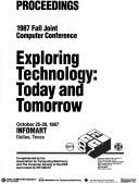 Exploring technology by Fall Joint Computer Conference (2nd 1987 Dallas, Tex.), Tex.) Fall Joint Computer Conference 1987 (Dallas, Marvin V. Zelkowitz
