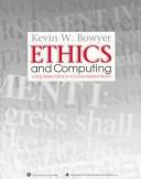 Cover of: Ethics and Computing: Living Responsibly in a Computerized World