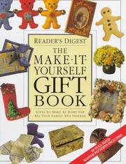 Cover of: The make it yourself gift book: gifts to make at home for all your family and friends.