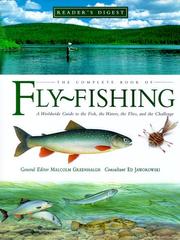 Cover of: The complete book of fly-fishing: a worldwide guide to the fish, the waters, the flies, and the challenge
