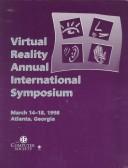 Cover of: Virtual Reality Annual International Symposium (VRAIS '98), 1998 by Ga.) IEEE Virtual Reality International Symposium (1998 : Atlanta, Institute of Electrical and Electronics Engineers