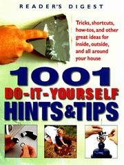 Cover of: 1001 do-it-yourself hints & tips: tricks, shortcuts, how-tos, and other nifty ideas for inside, outside, and all around your house.