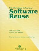 Cover of: Fifth International Conference on Software Reuse | International Conference on Software Reuse (5th 1998 Victoria, B.C.)