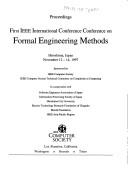 First IEEE International Conference Conference [sic] on Formal Engineering Methods by IEEE International Conference on Formal Engineering Methods (1st 1997 Hiroshima-shi, Japan), IEEE Computer Society, Institute of Electrical and Electronics Engineers