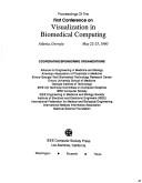 Cover of: Proceedings of the First Conference on Visualization in Biomedical Computing, Atlanta, Georgia, May 22-25, 1990 | Conference on Visualization in Biomedical Computing (1st 1990 Atlanta, Ga.)