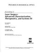 Cover of: Proceedings of Laser Surgery: Advanced Characterization, Therapeutics, and Systems III  | R. R. Anderson