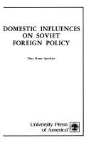 Cover of: Domestic Influences on Soviet Foreign Policy by Dina Rome Spechler