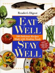 Cover of: Eat well, stay well: 500 delicious recipes made with healing foods.