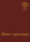 Cover of: Habit Of Holiness Gift Edition: Daily Prayer