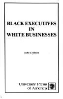 Cover of: Black Executives in White Businesses by Jaslin U. Salmon, Jaslin U. Salmon