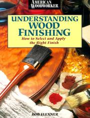 Cover of: Understanding Wood Finishing (American Woodworker) by Bob  Flexner